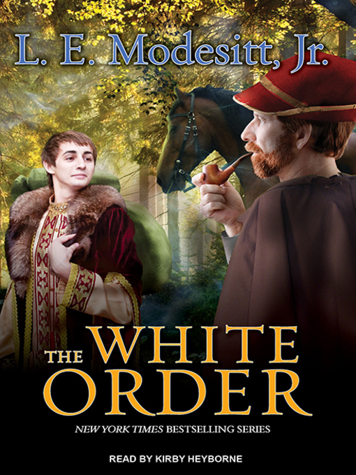Title details for The White Order by L. E. Modesitt, Jr. - Available